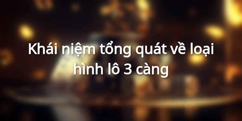Lô 3 càng là lựa chọn bộ số từ 000 đến 999