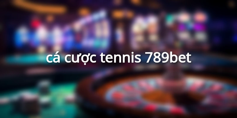cá cược tennis 789bet