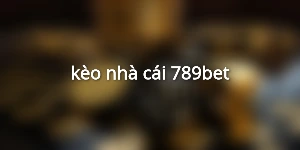 kèo nhà cái 789bet