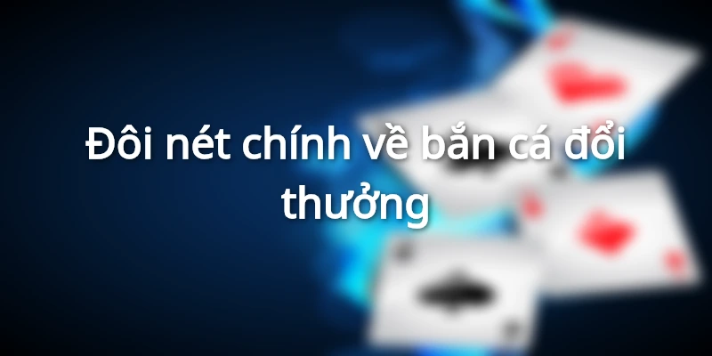Bắn cá là trò chơi thú vị gì?